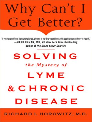 cover image of Why Can't I Get Better? Solving the Mystery of Lyme and Chronic Disease